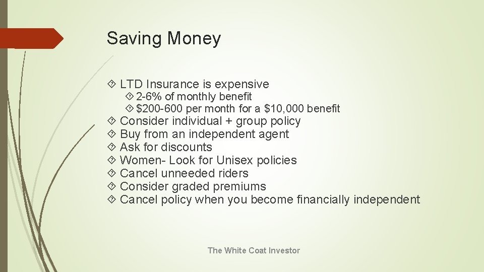 Saving Money LTD Insurance is expensive 2 -6% of monthly benefit $200 -600 per