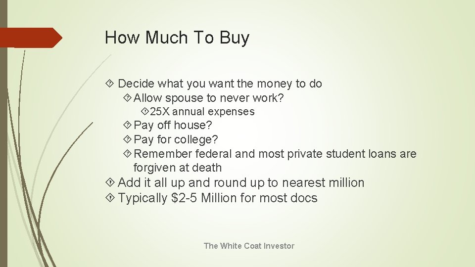 How Much To Buy Decide what you want the money to do Allow spouse