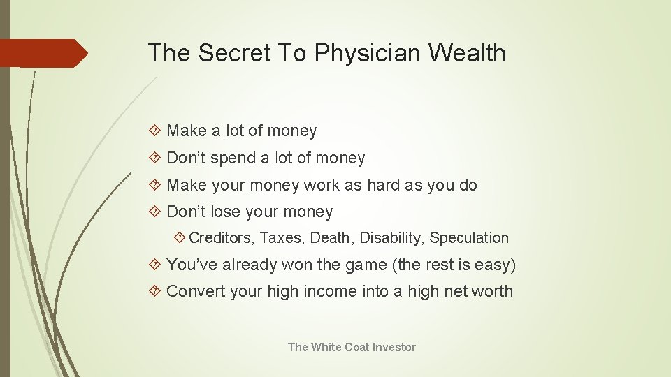 The Secret To Physician Wealth Make a lot of money Don’t spend a lot