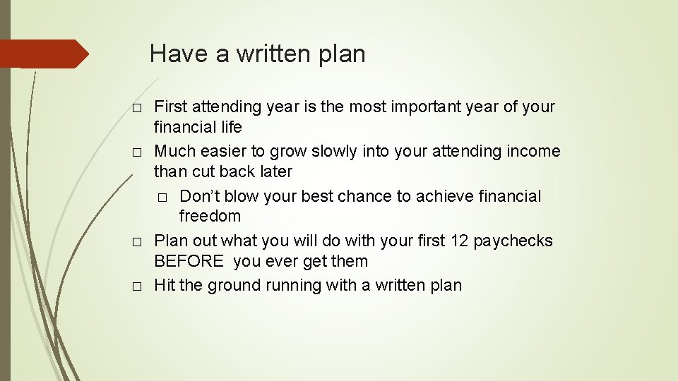 Have a written plan � � First attending year is the most important year