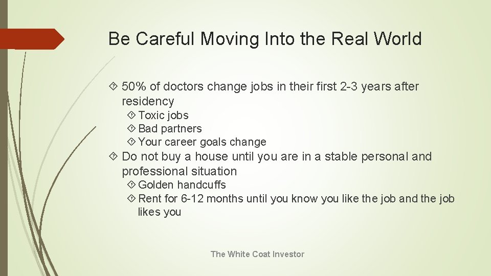 Be Careful Moving Into the Real World 50% of doctors change jobs in their