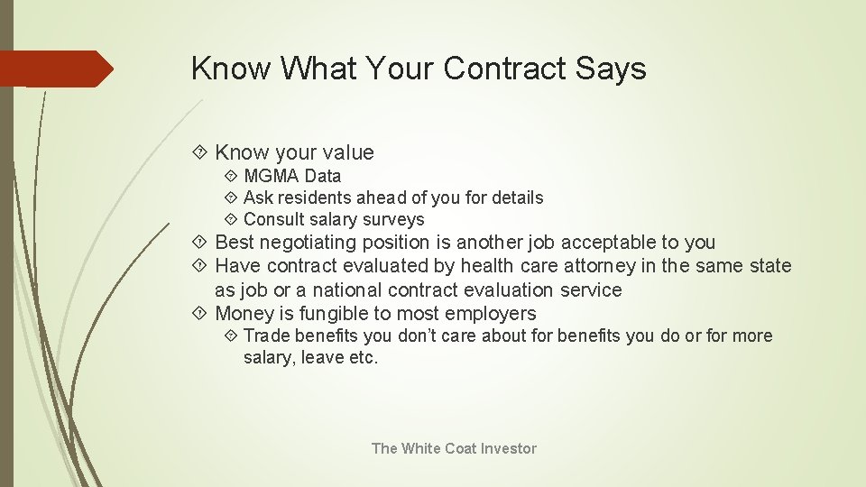 Know What Your Contract Says Know your value MGMA Data Ask residents ahead of