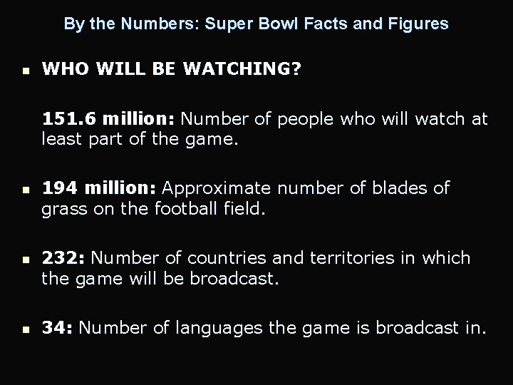 By the Numbers: Super Bowl Facts and Figures n WHO WILL BE WATCHING? 151.