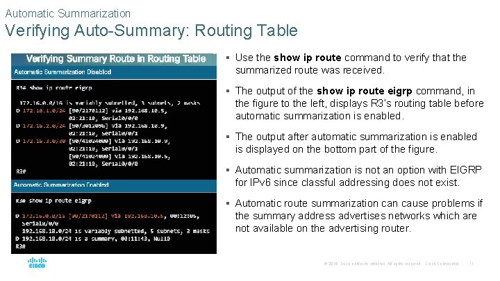 Automatic Summarization Verifying Auto-Summary: Routing Table § Use the show ip route command to