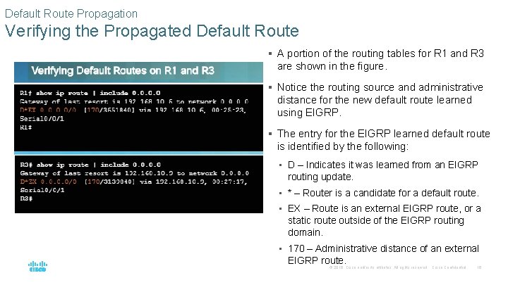 Default Route Propagation Verifying the Propagated Default Route § A portion of the routing