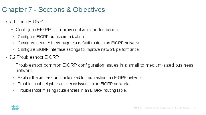 Chapter 7 - Sections & Objectives § 7. 1 Tune EIGRP • Configure EIGRP