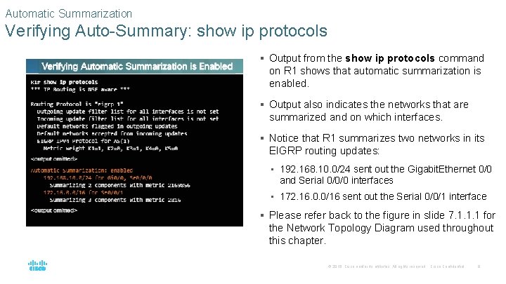 Automatic Summarization Verifying Auto-Summary: show ip protocols § Output from the show ip protocols