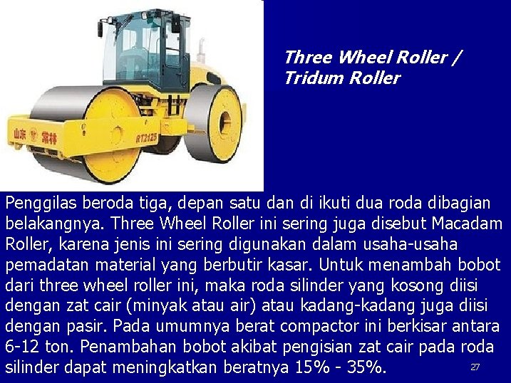 Three Wheel Roller / Tridum Roller Penggilas beroda tiga, depan satu dan di ikuti