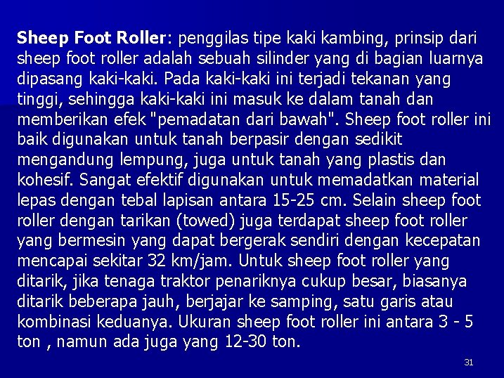 Sheep Foot Roller: penggilas tipe kaki kambing, prinsip dari sheep foot roller adalah sebuah