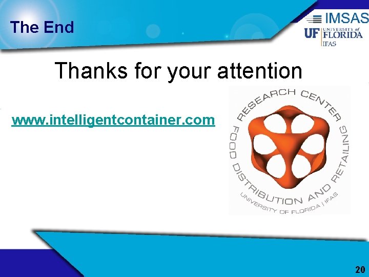 The End Thanks for your attention www. intelligentcontainer. com 20 