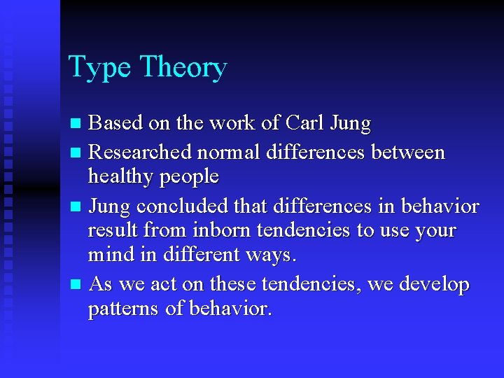 Type Theory Based on the work of Carl Jung n Researched normal differences between