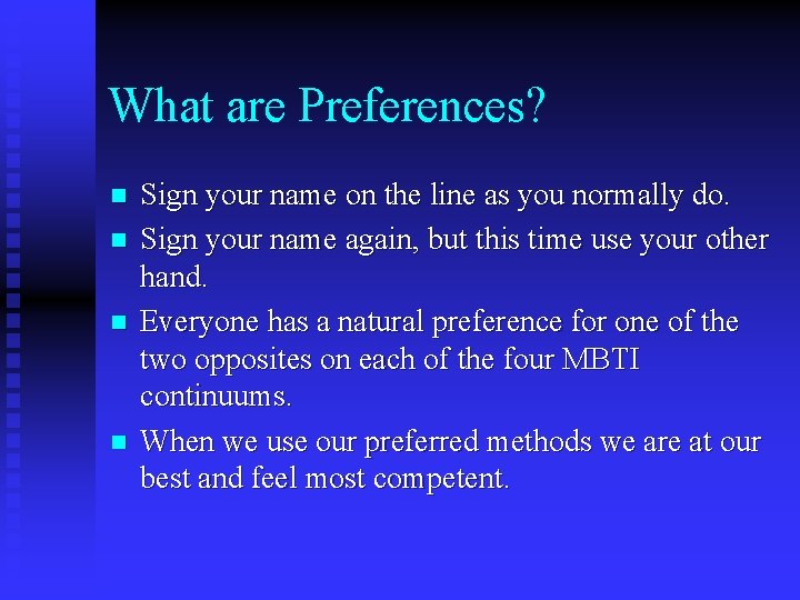 What are Preferences? n n Sign your name on the line as you normally