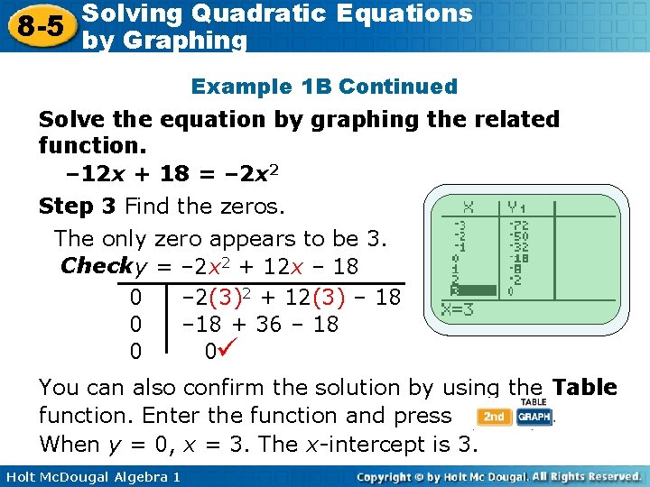 Solving Quadratic Equations 8 -5 by Graphing Example 1 B Continued Solve the equation