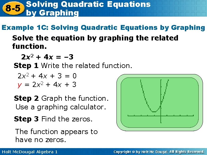 Solving Quadratic Equations 8 -5 by Graphing Example 1 C: Solving Quadratic Equations by