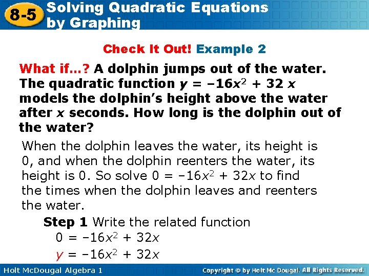 Solving Quadratic Equations 8 -5 by Graphing Check It Out! Example 2 What if…?