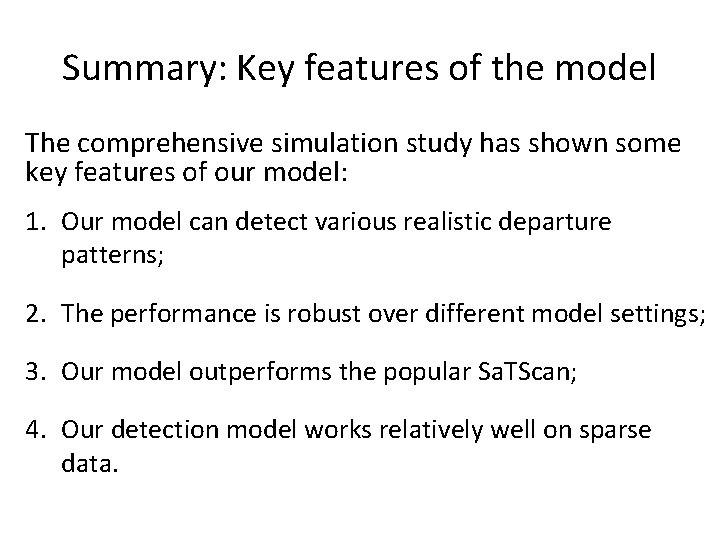 Summary: Key features of the model The comprehensive simulation study has shown some key