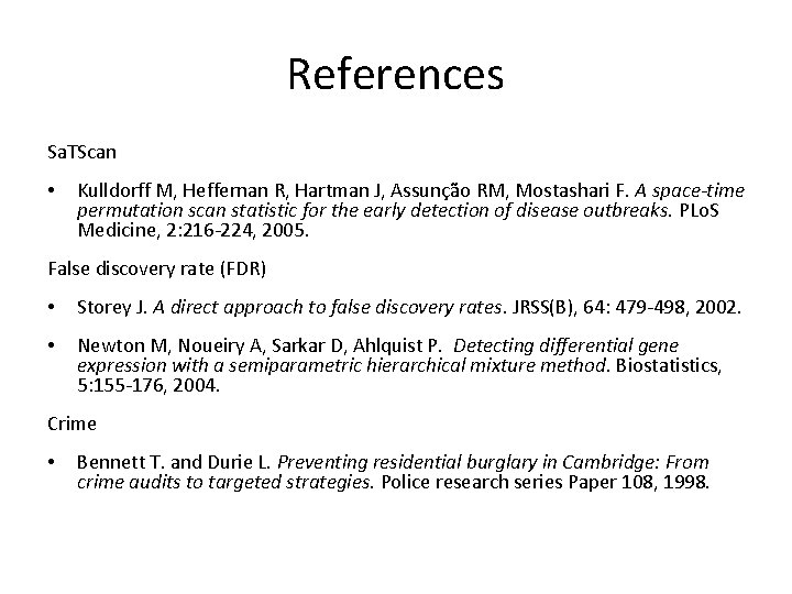 References Sa. TScan • Kulldorff M, Heffernan R, Hartman J, Assunção RM, Mostashari F.