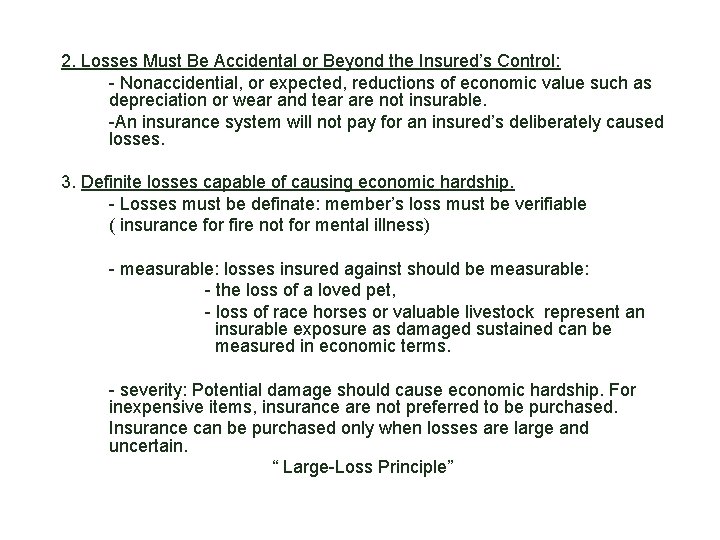 2. Losses Must Be Accidental or Beyond the Insured’s Control: - Nonaccidential, or expected,