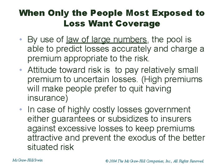 When Only the People Most Exposed to Loss Want Coverage • By use of