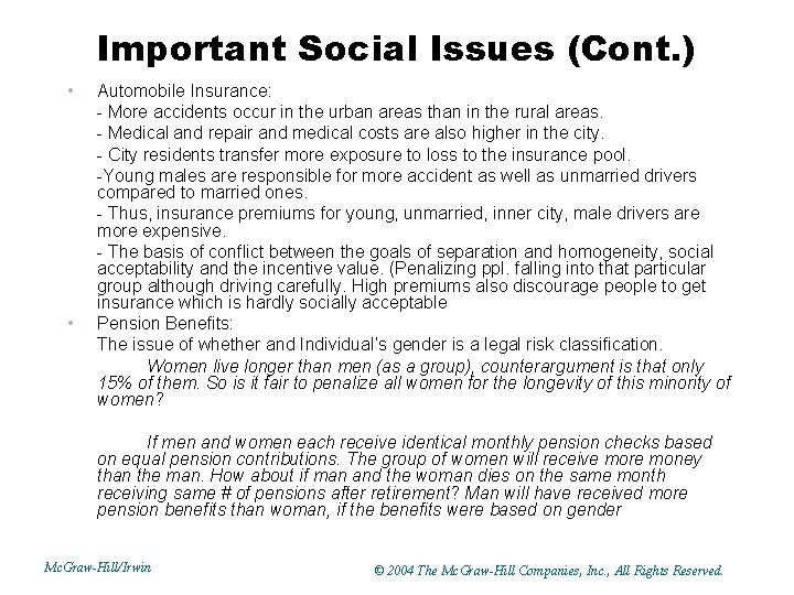 Important Social Issues (Cont. ) • • Automobile Insurance: - More accidents occur in