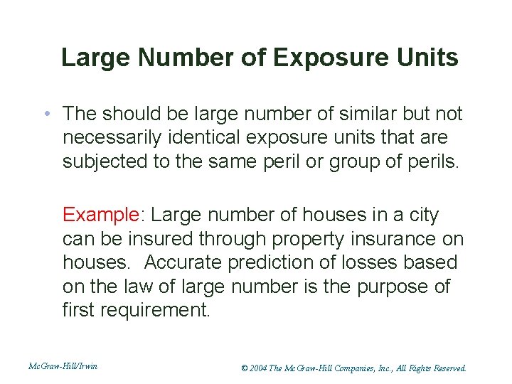 Large Number of Exposure Units • The should be large number of similar but