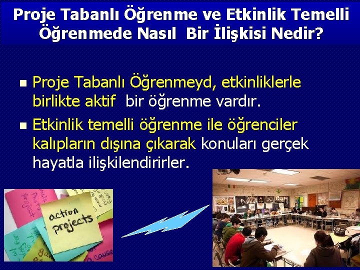 Proje Tabanlı Öğrenme ve Etkinlik Temelli Öğrenmede Nasıl Bir İlişkisi Nedir? Proje Tabanlı Öğrenmeyd,