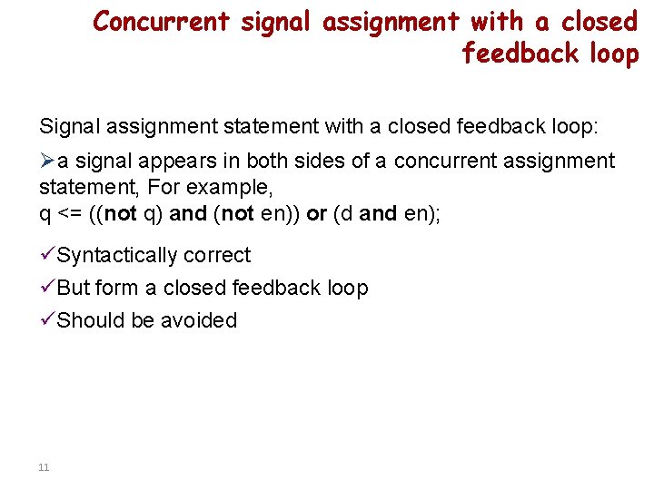 Concurrent signal assignment with a closed feedback loop Signal assignment statement with a closed