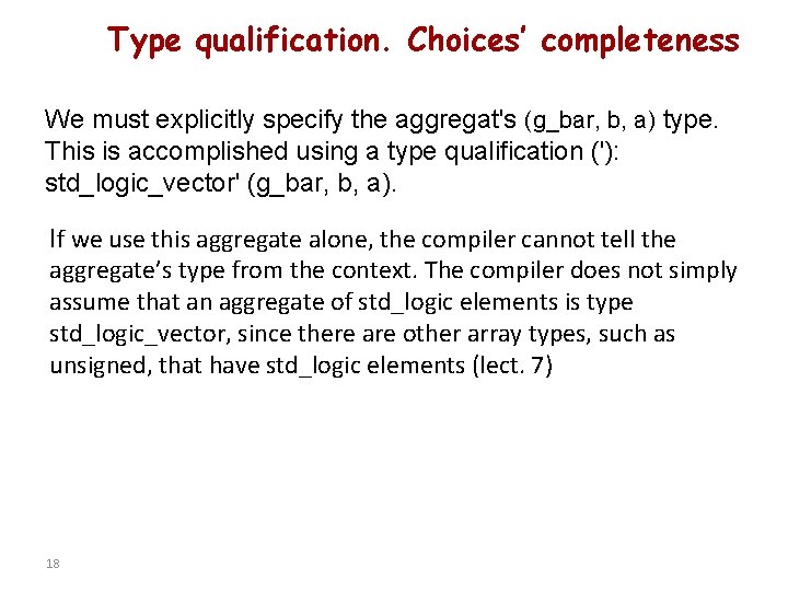 Type qualification. Choices’ completeness We must explicitly specify the aggregat's (g_bar, b, a) type.