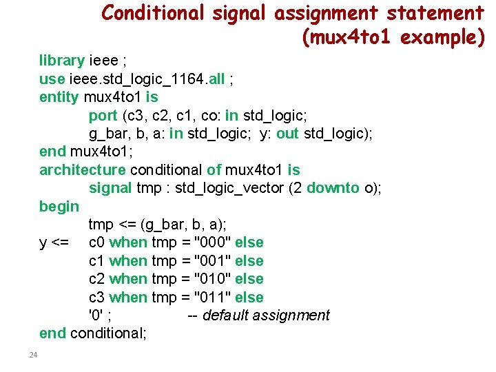 Conditional signal assignment statement (mux 4 to 1 example) library ieee ; use ieee.