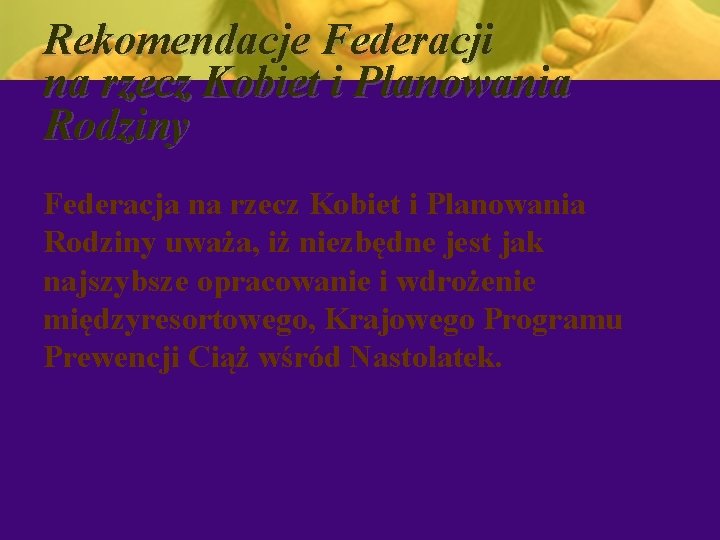 Rekomendacje Federacji na rzecz Kobiet i Planowania Rodziny Federacja na rzecz Kobiet i Planowania