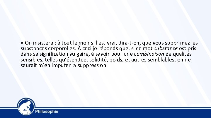  « On insistera : à tout le moins il est vrai, dira-t-on, que