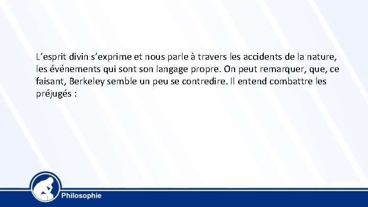 L’esprit divin s’exprime et nous parle à travers les accidents de la nature, les