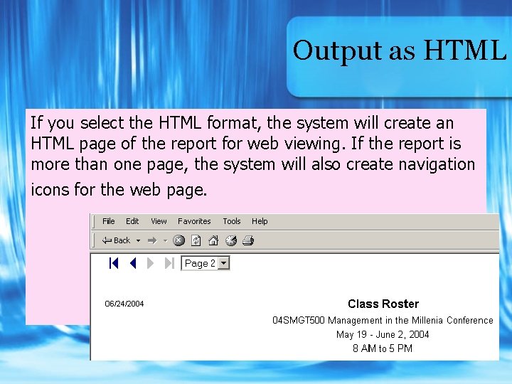 Output as HTML If you select the HTML format, the system will create an