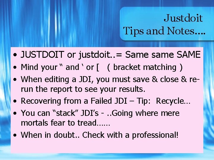 Justdoit Tips and Notes…. • JUSTDOIT or justdoit. . = Same same SAME •