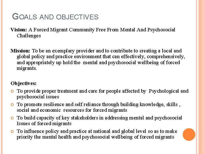 GOALS AND OBJECTIVES Vision: A Forced Migrant Community Free From Mental And Psychosocial Challenges