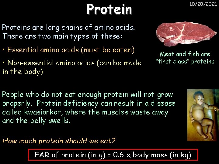 Protein 10/20/2021 Proteins are long chains of amino acids. There are two main types