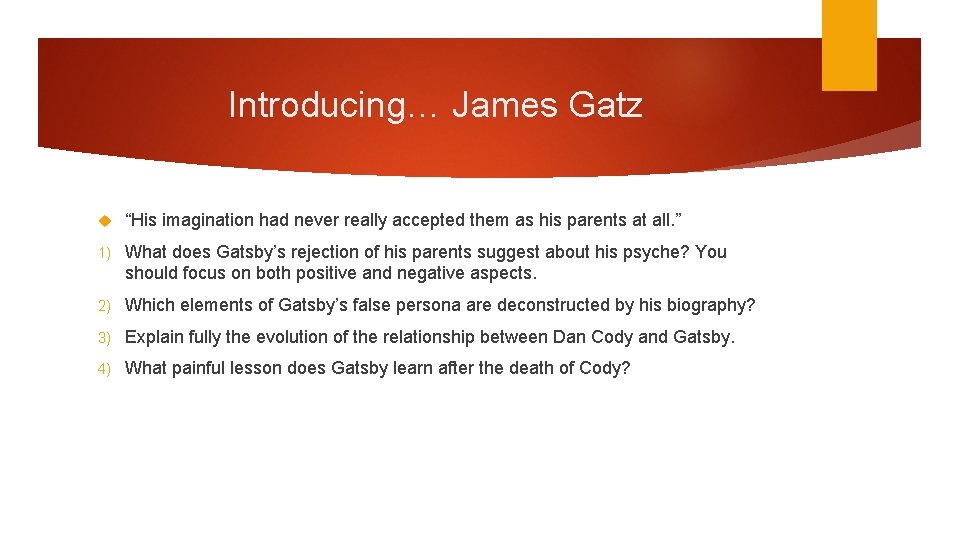 Introducing… James Gatz “His imagination had never really accepted them as his parents at