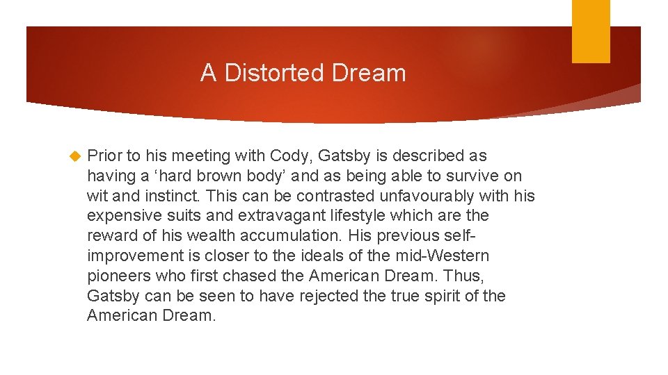 A Distorted Dream Prior to his meeting with Cody, Gatsby is described as having