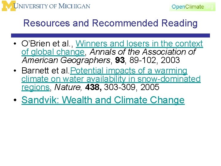 Resources and Recommended Reading • O’Brien et al. , Winners and losers in the