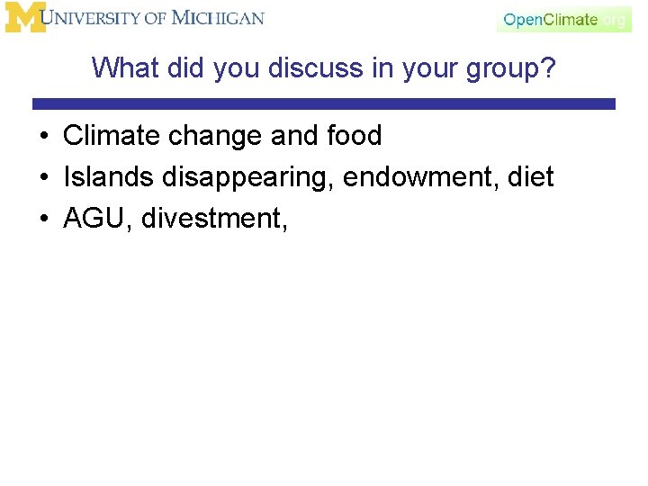 What did you discuss in your group? • Climate change and food • Islands