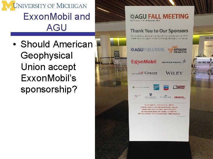 Exxon. Mobil and AGU • Should American Geophysical Union accept Exxon. Mobil’s sponsorship? 