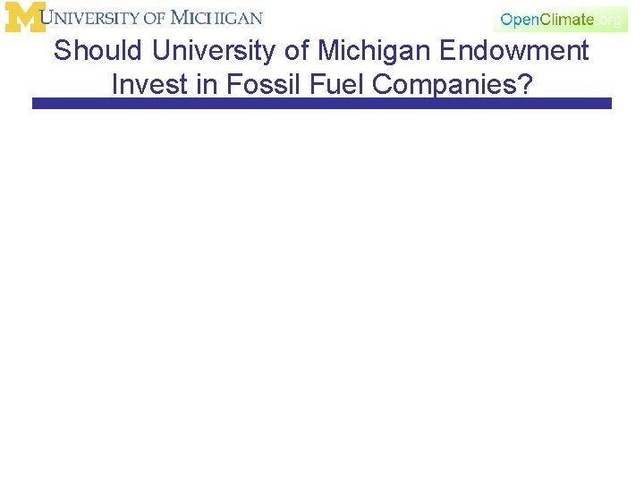 Should University of Michigan Endowment Invest in Fossil Fuel Companies? 