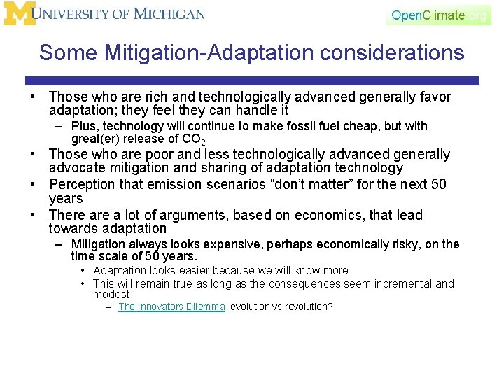 Some Mitigation-Adaptation considerations • Those who are rich and technologically advanced generally favor adaptation;