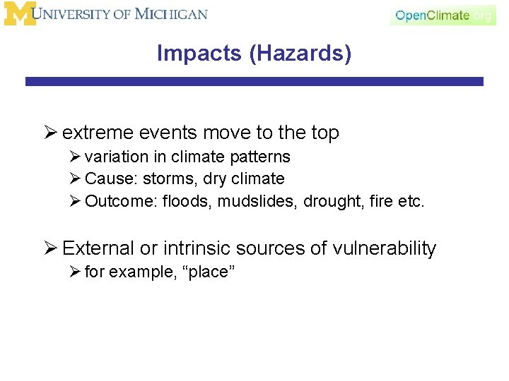 Impacts (Hazards) Ø extreme events move to the top Ø variation in climate patterns