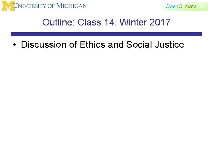 Outline: Class 14, Winter 2017 • Discussion of Ethics and Social Justice 