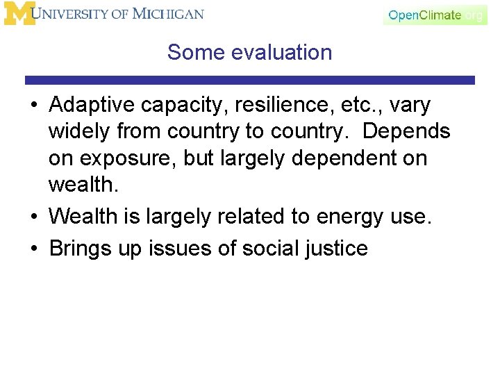 Some evaluation • Adaptive capacity, resilience, etc. , vary widely from country to country.