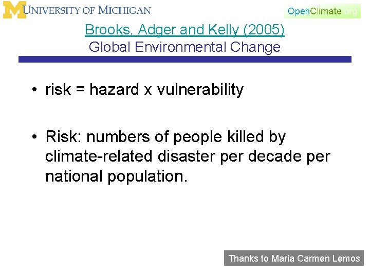 Brooks, Adger and Kelly (2005) Global Environmental Change • risk = hazard x vulnerability