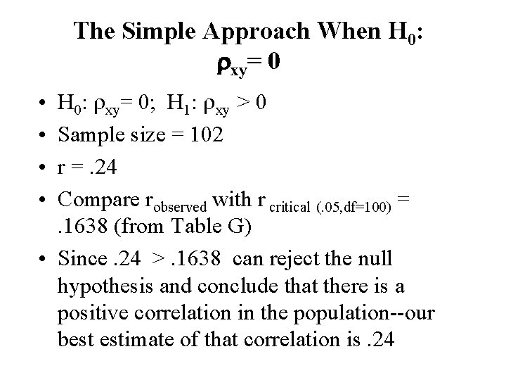 The Simple Approach When H 0: xy= 0; H 1: xy > 0 Sample