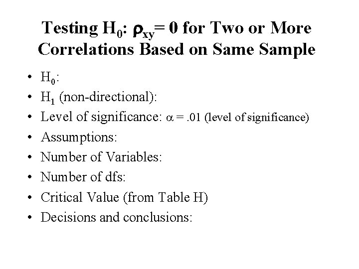 Testing H 0: xy= 0 for Two or More Correlations Based on Same Sample