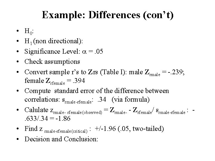 Example: Differences (con’t) • • • H 0: H 1 (non directional): Significance Level: